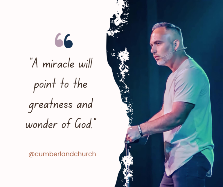 Photo of a Church graphic with the text "A miracle will point to the greatness and wonder of God"