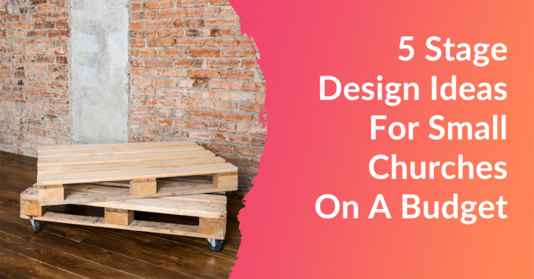 5 Stage Design Ideas For Small Churches On A Budget